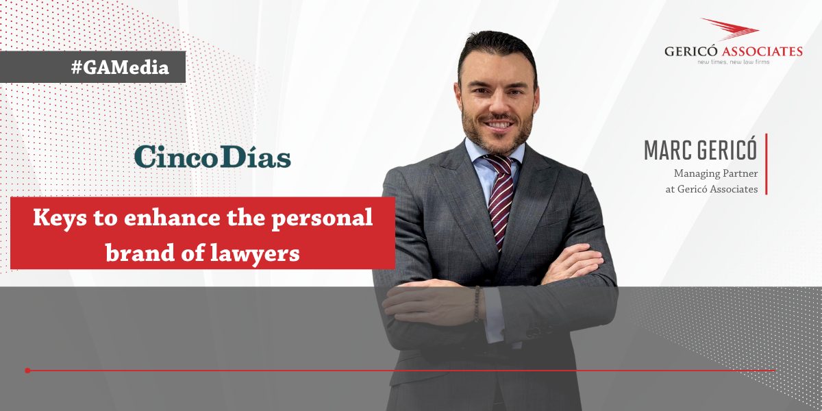 Keys to enhance the personal brand of lawyers, analysis by Marc Gericó for El Confidencial 1 Keys to enhance the personal brand of lawyers, analysis by Marc Gericó for El Confidencial 1